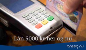 Lån 5000 kr her og nu